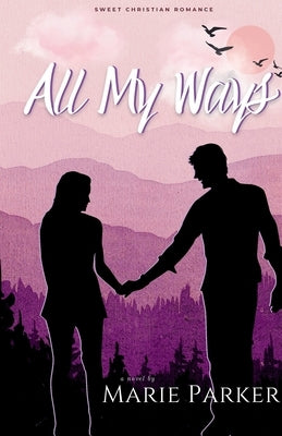 All My Ways by Parker, Marie