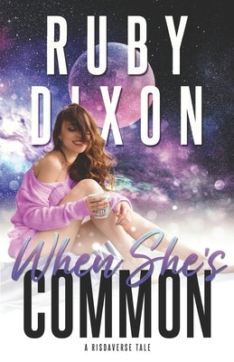 When She's Common by Dixon, Ruby
