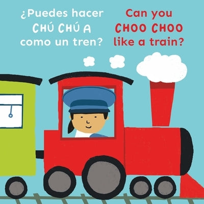 ¿Puedes Hacer Chú Chú a Como Un Tren?/Can You Choo Choo Like a Train? by Cocoretto