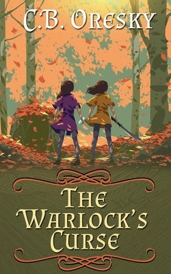 The Warlock's Curse by Oresky, C. B.