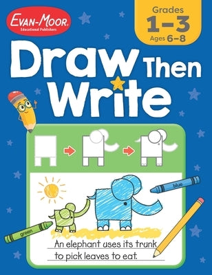 Draw...Then Write, Grade 1 - 3 Teacher Resource by Evan-Moor Educational Publishers