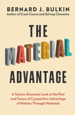 The Material Advantage by Bulkin, Bernard J.