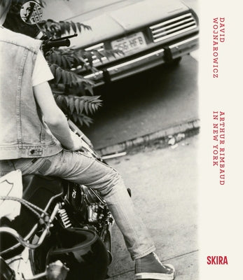 David Wojnarowicz: Arthur Rimbaud in New York by Wojnarowicz, David
