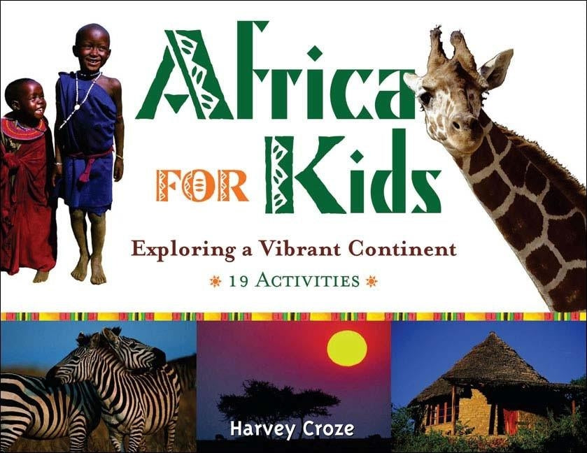 Africa for Kids: Exploring a Vibrant Continent by Croze, Harvey