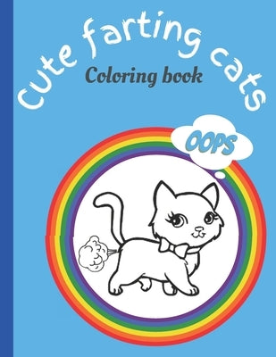 Cute farting cat coloring book: 8.5x11 25 cute farting cat coloring pages for kids or adults that enjoy coloring (25 coloring pages, 25 blank pages fo by Publishing, Tan