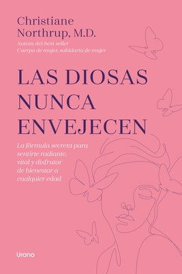 Diosas Nunca Envejecen, Las by Northrup, Christiane