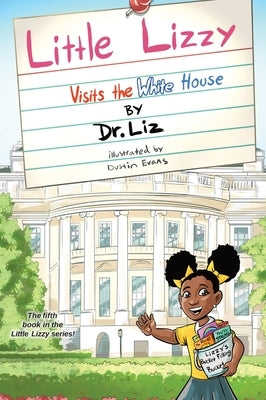 Little Lizzy Visits the White House by Caesar, Liz