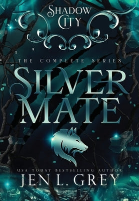 Shadow City: Silver Mate Complete Series by Grey, Jen L.