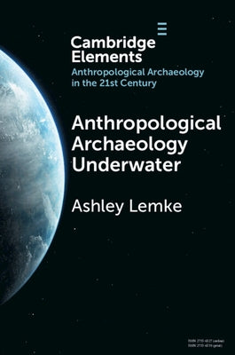 Anthropological Archaeology Underwater by Lemke, Ashley