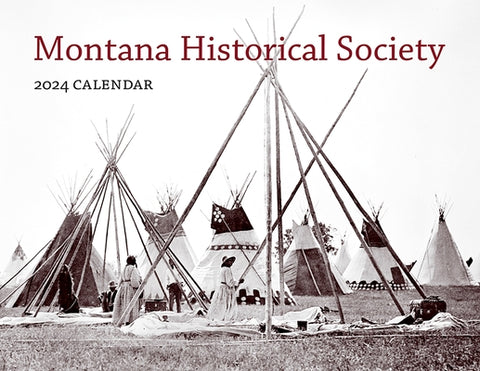 2024 Montana Historical Society Wall Calendar by Montana Historical Society Archives