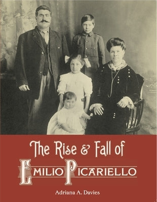 The Rise and Fall of Emilio Picariello by Davies, Adriana A.