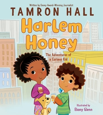 Harlem Honey: The Adventures of a Curious Kid by Hall, Tamron