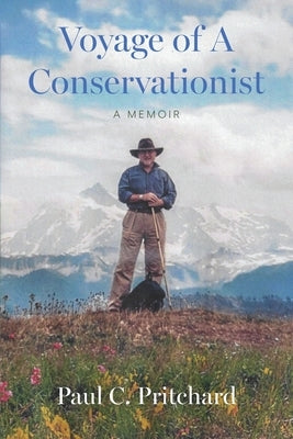 Voyage of A Conservationist: A Memoir by Pritchard, Paul C.