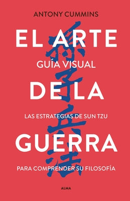 El Arte de la Guerra / The Art of War: Guia Visual by Cummins, Antony