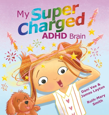 My Supercharged ADHD Brain by Vee, Dani