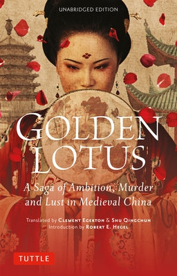 Golden Lotus: A Saga of Ambition, Murder and Lust in Medieval China (Unabridged Edition) by Xiaoxiao Sheng, Lanling