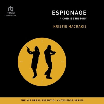 Espionage: A Concise History by Macrakis, Kristie