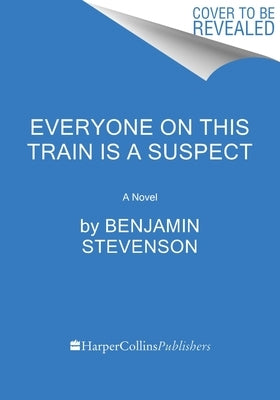 Everyone on This Train Is a Suspect by Stevenson, Benjamin