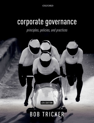 Corporate Governance 4e: Principles, Policies, and Practices by Tricker, Bob