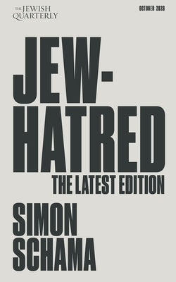 Jew-Hatred: The Latest Edition by Schama, Simon