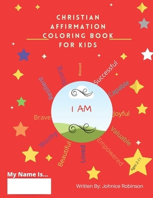 Christian Affirmation Coloring Books for Kids by Robinson, Johnice Michelle