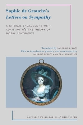 Sophie de Grouchy's Letters on Sympathy: A Critical Engagement with Adam Smith's the Theory of Moral Sentiments by Berg&#232;s, Sandrine