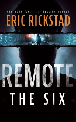 Remote: The Six by Rickstad, Eric