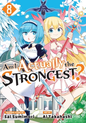 Am I Actually the Strongest? 8 (Manga) by Takahashi, Ai