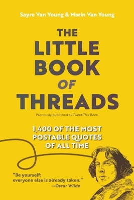 Little Book of Threads: 1400 of the Most Postable Quotes of All Time by Van Young, Sayre