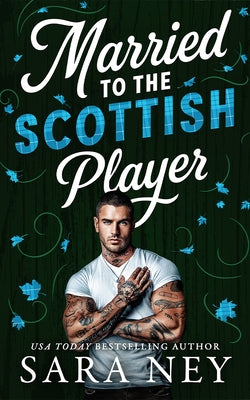 Married to the Scottish Player by Ney, Sara