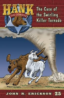 The Case of the Swirling Killer Tornado by Erickson, John R.