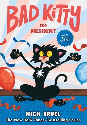 Bad Kitty for President (Full-Color Edition) by Bruel, Nick