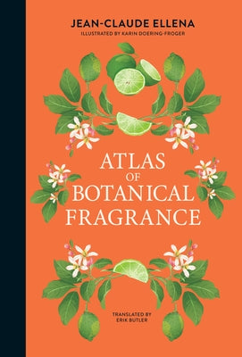 Atlas of Botanical Fragrance by Ellena, Jean-Claude