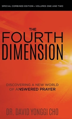 The Fourth Dimension: Discovering a New World of Answered Prayer by Yonggi Cho, David