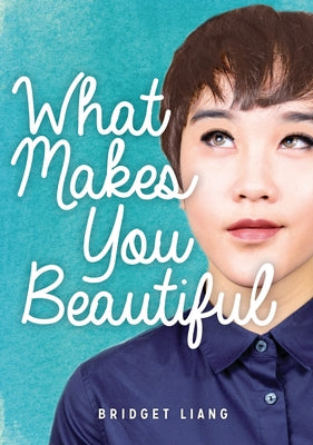 What Makes You Beautiful by Liang, Bridget