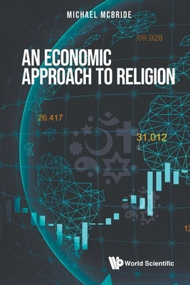 An Economic Approach to Religion by McBride, Michael