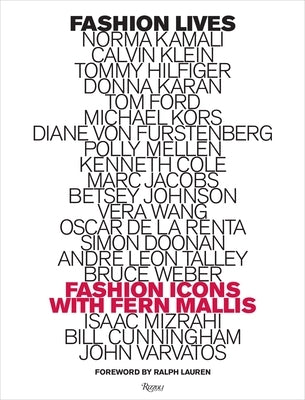 Fashion Lives: Fashion Icons with Fern Mallis by Mallis, Fern