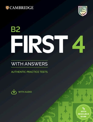 B2 First 4 Student's Book with Answers with Audio with Resource Bank: Authentic Practice Tests by Cambridge University Press