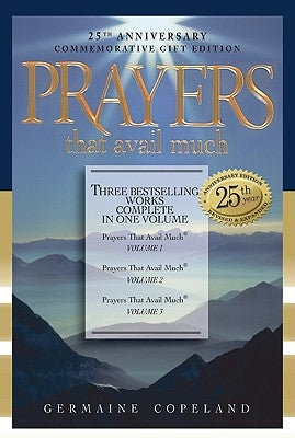 Prayers That Avail Much: Three Bestselling Volumes Complete in One Book by Copeland, Germaine