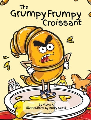 The Grumpy Frumpy Croissant by K, Mona