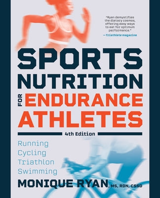 Sports Nutrition for Endurance Athletes by Ryan, Monique