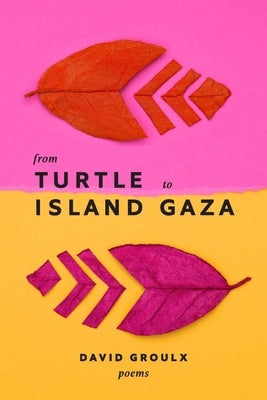 From Turtle Island to Gaza by Groulx, David