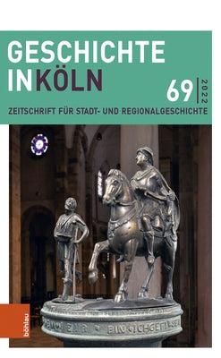 Geschichte in Koln 69 (2022): Zeitschrift Fur Stadt- Und Regionalgeschichte by Hillen, Christian
