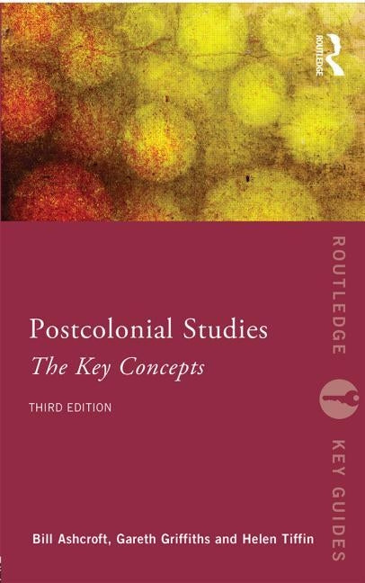 Post-Colonial Studies: The Key Concepts by Nocontributor