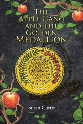 The Apple Gang and the Golden Medallion by Curtis, Susan
