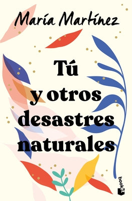 Tú Y Otros Desastres Naturales / You and Other Natural Disasters by Mart&#195;&#173;nez, Mar&#195;&#173;a