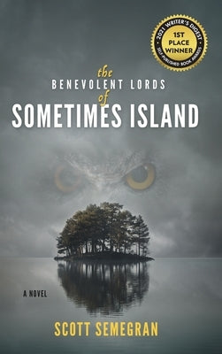 The Benevolent Lords of Sometimes Island by Semegran, Scott