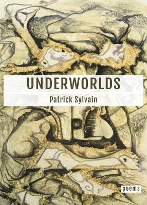 Underworlds by Sylvain, Patrick