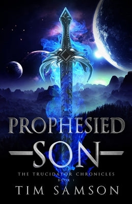 Prophesied Son by Samson, Tim