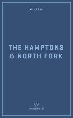 Wildsam Field Guides: The Hampons & North Fork by Bruce, Taylor
